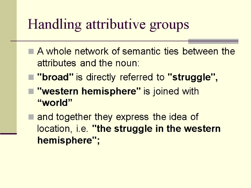 Handling attributive groups A whole network of semantic ties between the attributes and the